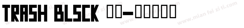trash blsck 字体字体转换